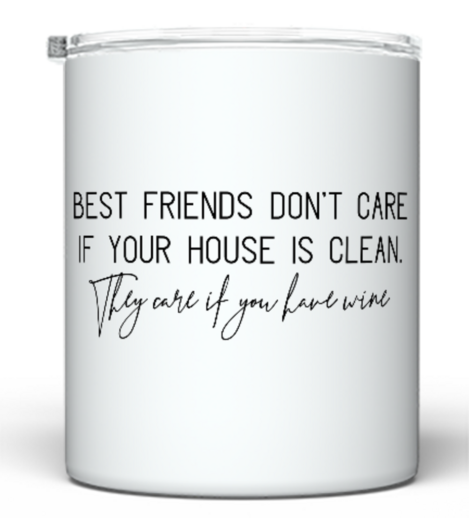 “Best Friends Care About Wine, Not Mess” Stainless Steel Tumbler