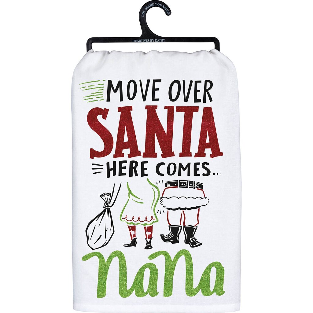 Move Over Santa Here Comes Nana Kitchen Towel