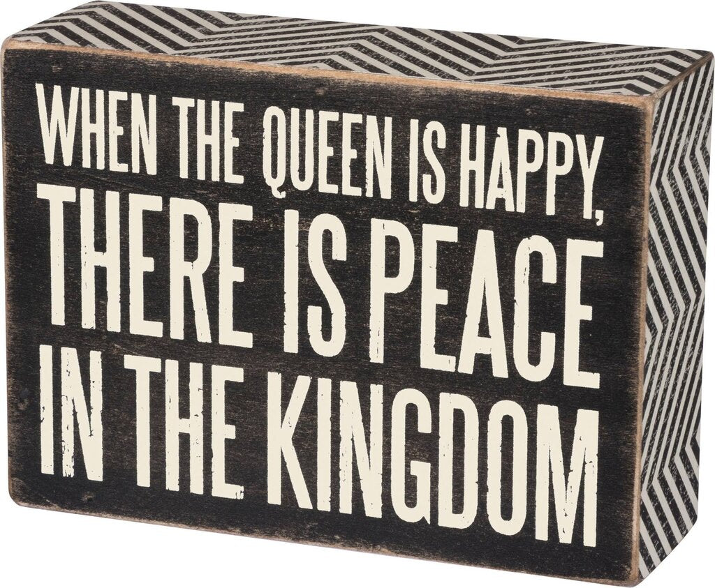 Queen Is Happy Box Sign