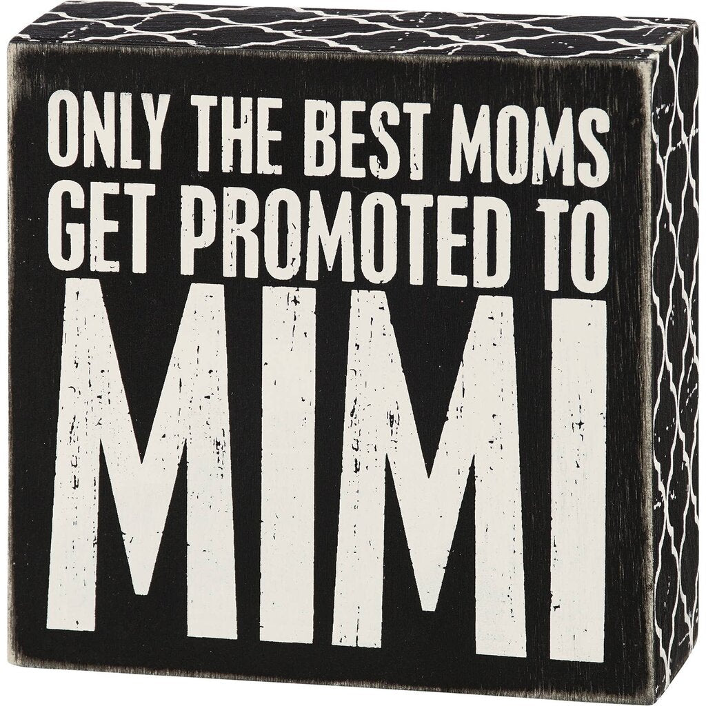 Only The Best Moms Get Promoted To Mimi Box Sign