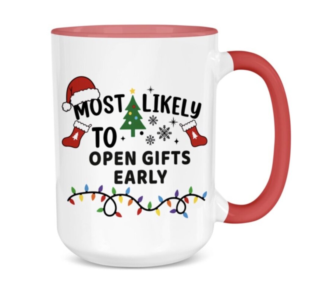 Most Likely to Open Gifts Early Holiday Mug